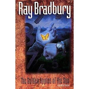 The Golden Apples of the Sun -- Ray Bradbury